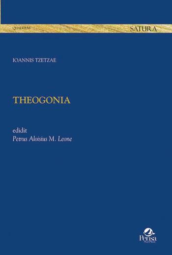 Theogonia. Ediz. italiana - Giovanni Tzetzes - Libro Pensa Multimedia 2019, Satura | Libraccio.it