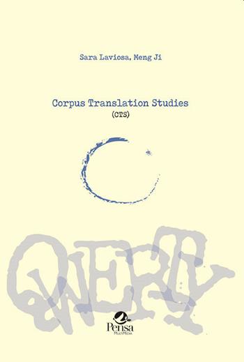 Corpus Translation Studies (CTS) - Sara Laviosa, Meng Ji - Libro Pensa Multimedia 2019, Qwerty | Libraccio.it