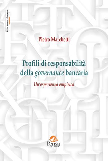 Profili di responsabilità della governance bancaria. Un'esperienza empirica - Pietro Marchetti - Libro Pensa Multimedia 2019, Diritto bancario e finanziario | Libraccio.it