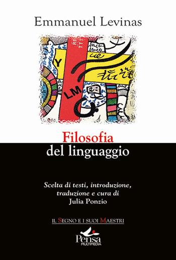 Filosofia del linguaggio - Emmanuel Lévinas - Libro Pensa Multimedia 2020, Il segno e i suoi maestri | Libraccio.it