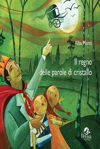 Il regno delle parole di cristallo - Alba Monti - Libro Pensa Multimedia 2020 | Libraccio.it