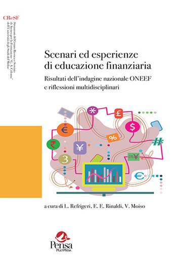 Scenari ed esperienze di educazione finanziaria. Risultati dell'indagine nazionale ONEEF e riflessioni multidisciplinari  - Libro Pensa Multimedia 2020, Strumenti del CRESF «G.A. Colozza» | Libraccio.it