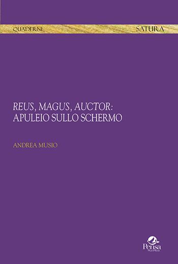 Reus, magus, auctor: Apuleio sullo schermo - Andrea Musio - Libro Pensa Multimedia 2020, Satura | Libraccio.it