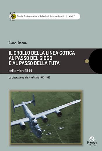 Il crollo della Linea Gotica al Passo del Gioco e al Passo della Futa. Settembre 1944 - Gianni Donno - Libro Pensa Multimedia 2020, Storia contemp. e relaz. internazionali | Libraccio.it