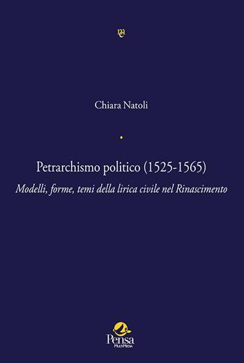 Petrarchismo politico (1525-1565). Modelli, forme, temi della lirica civile nel Rinascimento - Chiara Natoli - Libro Pensa Multimedia 2021, Mele cotogne | Libraccio.it