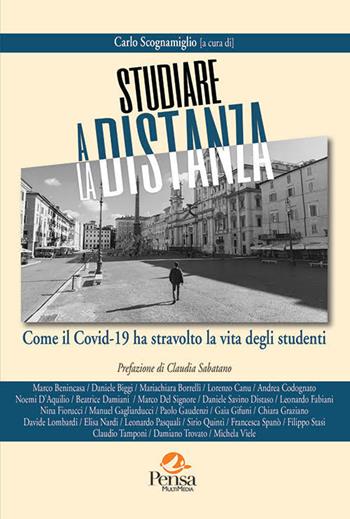 Studiare a distanza. Come il Covid-19 ha stravolto la vita degli studenti  - Libro Pensa Multimedia 2021, Fuori collana | Libraccio.it