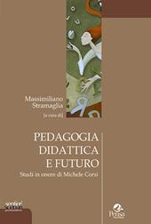 Pedagogia didattica e futuro. Studi in onore di Michele Corsi