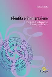 Identità e immigrazione. Prospettive pedagogiche e strategie educative