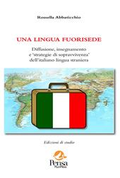 Una lingua fuorisede. Diffusione, insegnamento e «strategie di sopravvivenza» dell'italiano lingua straniera