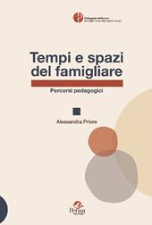 Tempi e spazi del famigliare. Percorsi pedagogici