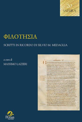 Philotesia. Scritti in ricordo di Silvio M. Medaglia  - Libro Pensa Multimedia 2021, Satura | Libraccio.it