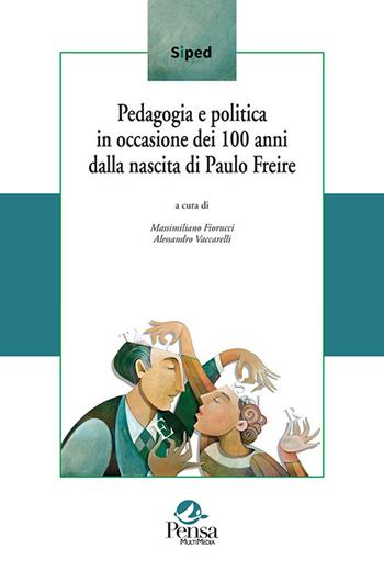 Pedagogia e politica in occasione dei 100 anni dalla nascita di Paulo Freire  - Libro Pensa Multimedia 2022, Siped | Libraccio.it