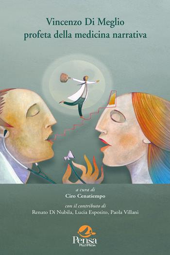 Vincenzo Di Meglio profeta della medicina narrativa  - Libro Pensa Multimedia 2023 | Libraccio.it