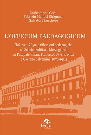 L' officium paedagogicum - Enricomaria Corbi, Fabrizio Manuel Sirignano, Salvatore Lucchese - Libro Pensa Multimedia 2022, Storia dell'educazione | Libraccio.it