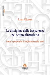 La disciplina della trasparenza nel settore finanziario. Limiti e prospettive di unificazione delle tutele