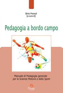 Image of Pedagogia a bordo campo. Manuale di pedagogia generale per le sci...