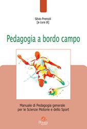 Pedagogia a bordo campo. Manuale di pedagogia generale per le scienze motorie e dello sport