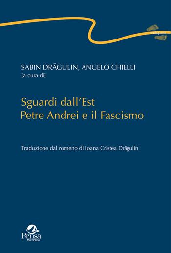 Sguardi dall'Est. Petre Andrei e il fascismo  - Libro Pensa Multimedia 2022, Centopassi | Libraccio.it