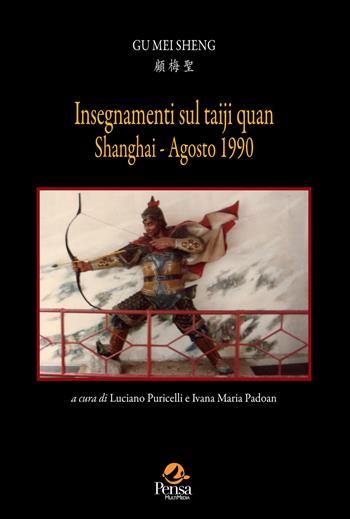 Insegnamenti sul Taiji Quan. Shanghi Agosto 1990 - Mei Sheng Gu - Libro Pensa Multimedia 2023 | Libraccio.it