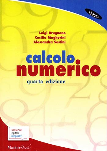 Calcolo numerico - Luigi Brugnano, Cecilia Magherini, Alessandra Sestini - Libro Masterbooks 2017, Campus | Libraccio.it