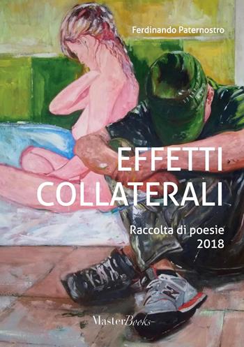 Effetti collaterali. Nuova ediz. - Ferdinando Paternostro - Libro Masterbooks 2018 | Libraccio.it
