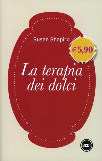 La terapia dei dolci - Susan Shapiro - Libro Dalai Editore 2013, I mini | Libraccio.it