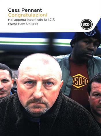 Congratulazioni. Hai appena incontrato la I.C.F. (West Ham United) - Cass Pennant - Libro Dalai Editore 2013, I tascabili | Libraccio.it