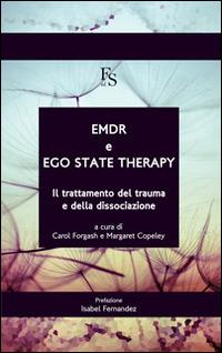 EMDR e ego state therapy. Il trattamento dei trauma e della dissociazione. Ediz. multilingue - Carol Forgash, Margaret Copeley - Libro FerrariSinibaldi 2014 | Libraccio.it