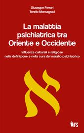 La malattia psichiatrica tra Oriente e Occidente. Influenze culturali e religiose nella definizione e nella cura del malato psichiatrico