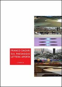 Sul paesaggio. Lettera aperta - Franco Zagari - Libro Libria 2013, Paesaggio | Libraccio.it