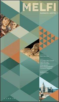 Melfi. Guida della città - Anna Maria Castelli, Maria Rosaria Monaco, Francesco Verderosa - Libro Libria 2013 | Libraccio.it