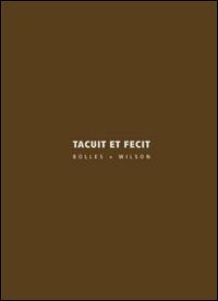 Tacuit et fecit. Bolles+Wilson. Ediz. italiana e inglese  - Libro Libria 2014, Arianuova | Libraccio.it