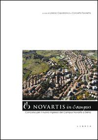 Novartis in Campus. Concorso per il nuovo ingresso del Campus Novartis a Siena  - Libro Libria 2014 | Libraccio.it