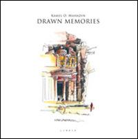 Drawn memories. Ediz. italiana e inglese - Kamel O. Mahadin - Libro Libria 2015 | Libraccio.it