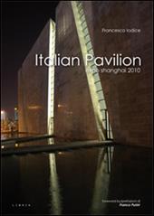 Italian Pavilion. Expo Shanghai 2010. Ediz. italiana e inglese