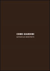 Come giardini. Alphaville architects. Ediz. italiana e inglese  - Libro Libria 2015, Arianuova | Libraccio.it