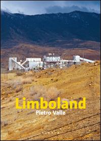 Limboland - Pietro Valle - Libro Libria 2016, Mosaico | Libraccio.it