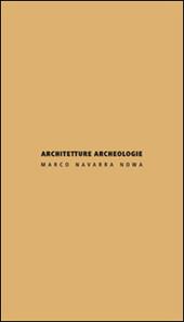 Architetture archeologie. Ediz. italiana e inglese
