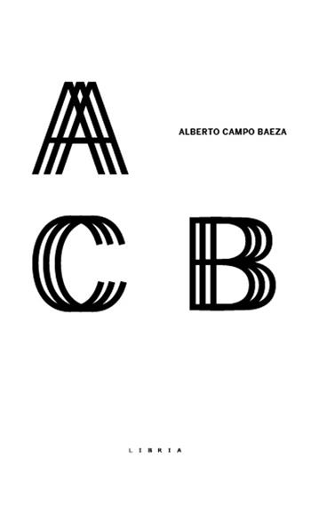 Alberto Campo Baeza - Gianpaola Spirito - Libro Libria 2017, About | Libraccio.it