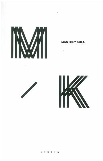 Manthey Kula - Luca Garofalo - Libro Libria 2017 | Libraccio.it
