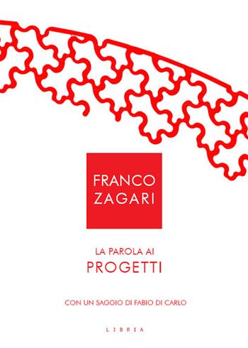 La parola ai progetti - Franco Zagari - Libro Libria 2017, Paesaggio | Libraccio.it