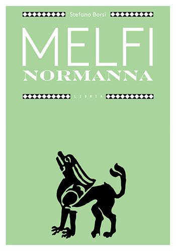 Melfi normanna - Stefano Borsi - Libro Libria 2018 | Libraccio.it