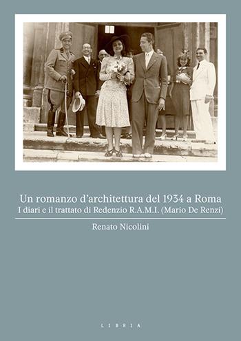 Un romanzo d'architettura del 1934 a Roma. I diari e il trattato di Redenzio R.A.M.I. (Mario De Renzi) - Renato Nicolini - Libro Libria 2018, Mosaico | Libraccio.it
