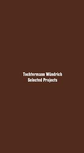 Tochtermann Wündrich. Selected projects. Ediz. italiana e inglese