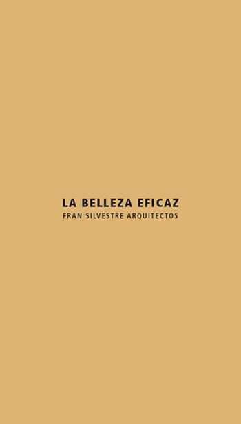 La belleza eficaz. Fran Silvestre arquitectos. Ediz. italiana e inglese  - Libro Libria 2018, Arianuova | Libraccio.it