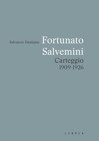 Fortunato-Salvemini. Carteggio 1909-1926 - Salvatore Damiano - Libro Libria 2019, CM | Libraccio.it
