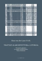 Trattati di architettura e liturgia. Il numero plastico, lo spazio architettonico, gioco di forme