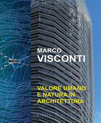 Valore umano e natura in architettura - Marco Visconti - Libro Libria 2020 | Libraccio.it