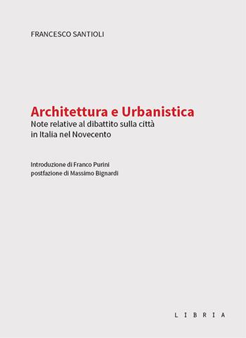 Architettura e urbanistica. Note relative al dibattito sulla città in Italia nel Novecento - Francesco Santioli - Libro Libria 2020, Mosaico | Libraccio.it