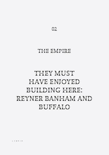 They must have enjoyed building here: Reyner Banham and Buffalo - The Empire - Libro Libria 2021 | Libraccio.it